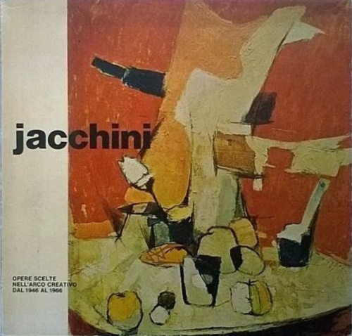 Coccia,Alfio. - Jacchini. Opere scelte nell'arco creativo dal 1946 al 1966.
