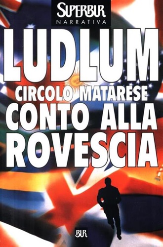 Ludlum,Robert. - Il circolo Matarese. Conto alla rovescia.