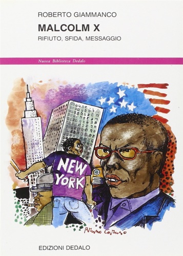 Giammanco, Roberto. - Malcolm X. Rifiuto, sfida, messaggio