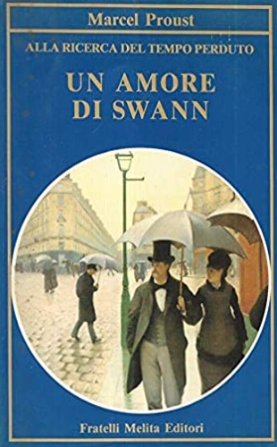 Proust,Marcel. - Un amore di Swann. Alla ricerca del Tempo perduto.