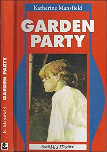 Mansfield,Katherine. - Garden Party e altri racconti.