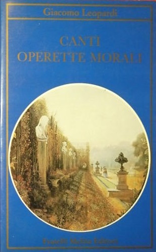 Leopardi,Giacomo. - Canti. Operette morali.