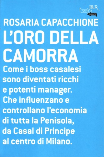 Capacchione, Rosaria. - L'oro della camorra.