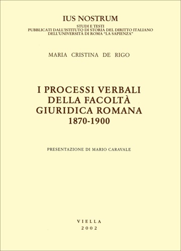 De Rigo,Maria Cristina. - I processi verbali della Facolt giuridica romana 1870-1900.