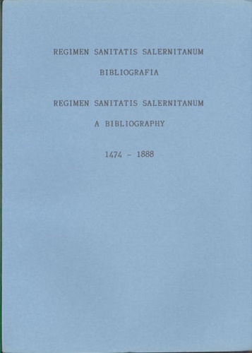 De Renzi,Salvatore. De Balzac,Baudry. - Regimen Sanitatis Salernitatum bibliografia. A bibliography 1474-1888.