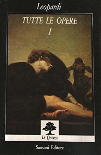 Leopardi,Giacomo. - Tutte le opere.