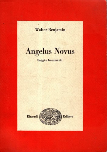 Benjamin,Walter. - Angelus Novus. Saggi e frammenti.
