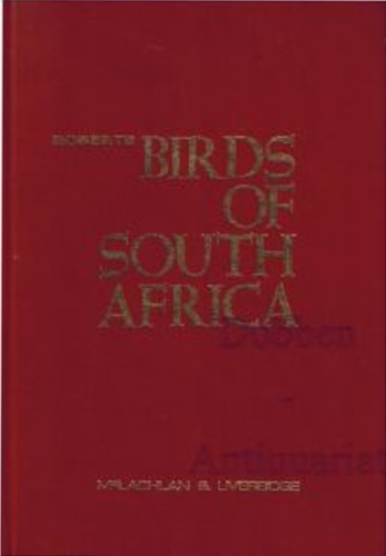 McLachlan, G.R. and R. Liversidge: - Roberts Birds of South Africa.