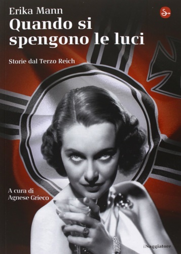 Mann, Erika. - Quando si spengono le luci.