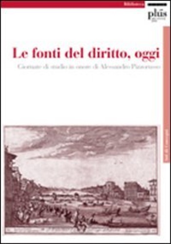 -- - Le fonti del diritto, oggi. Giornate di studio in onore di Alessandro Pizzorusso.