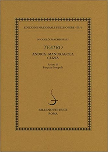 Machiavelli,Niccol. - Teatro: Andria-Mandragola-Clizia.