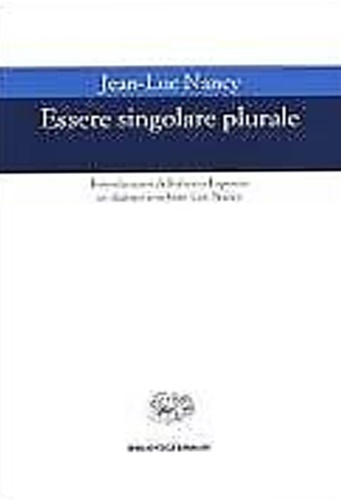 Nancy, Jean-Luc. - Essere singolare plurale.