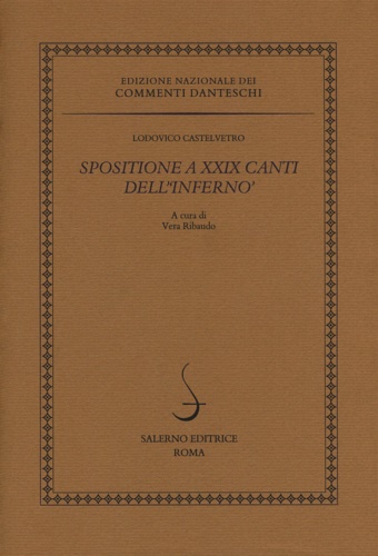 Castelvetro,Lodovico. - Spositione a XXIX canti dell'Inferno.
