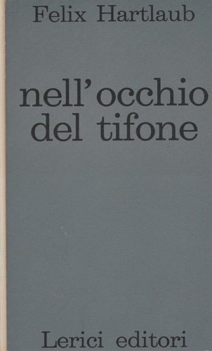 Hartlaub,Felix. - Nell'occhio del tifone.
