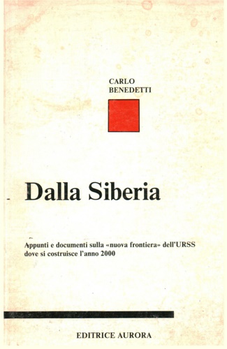 Benedetti,Carlo. - Dalla Siberia. Appunti e documenti sulla nuo