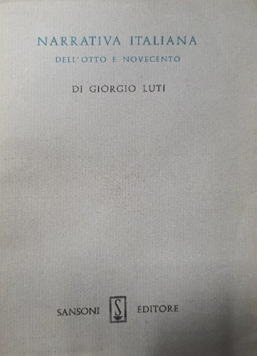 Luti,Giorgio. - Narrativa italiana dell'Otto e Novecento.