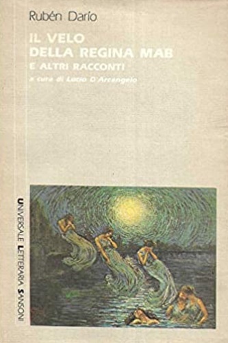 Dario, Ruben. - Il velo della regina Mab e altri racconti.