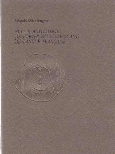 Senghor, Lopold Sdar (Joal, Senegal 1906). - Petite Antologie de potes Africains de Langue Francaise. Poesie di Adam Loga Coly, Mbay