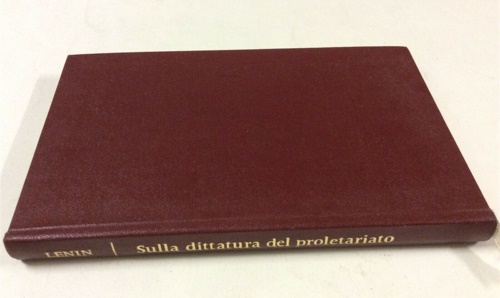 Lenin. - Sulla dittatura del proletariato.