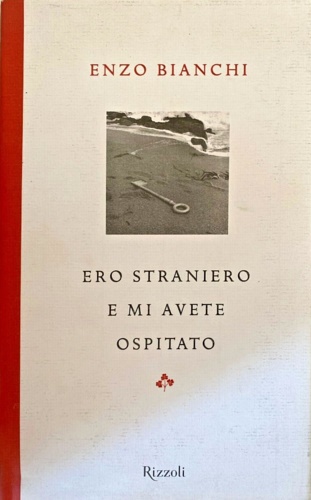 Bianchi,Enzo. - Ero straniero e mi avete ospitato.