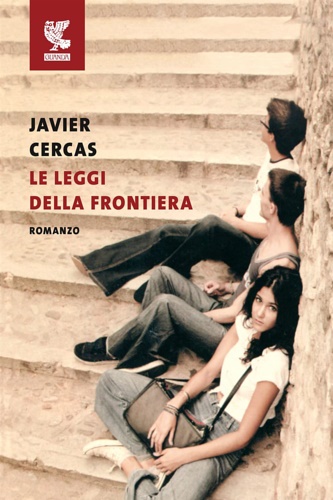 Cercas, Javier. - Le leggi della frontiera.