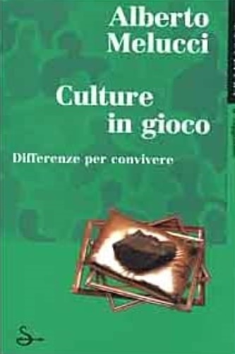 Melucci, Alberto. - Culture in gioco. Differenze per convivere