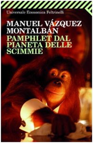 Vzquez Montalbn,Manuel. - Pamphlet dal pianeta delle scimmie.