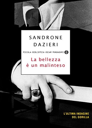 Dazieri,Sandrone. - La bellezza  un malinteso.