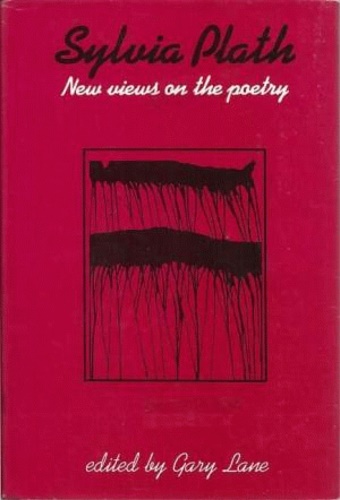 Lane,Gary. - Sylvia Plath: New Views on the Poetry.