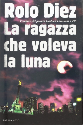 Diez, Rolo. - La ragazza che voleva la luna.