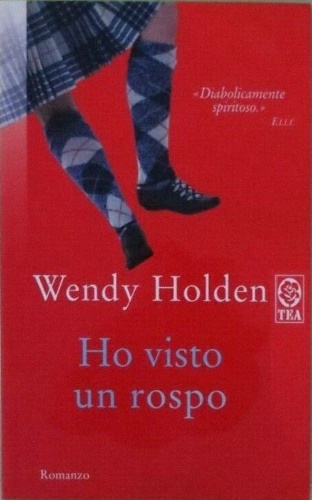 Holden, Wendy. - Ho visto un rospo.