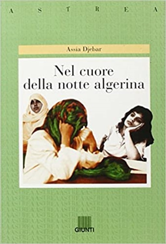 Djebar,Assia. - Nel cuore della notte Algerina.