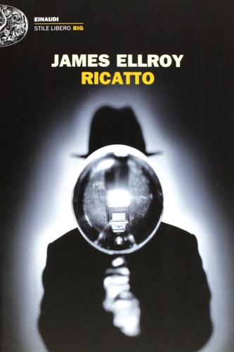 Ellroy, James. - Ricatto.