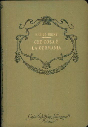 Heine,Enrico. - Che cosa  la Germania. Analisi e profezie.
