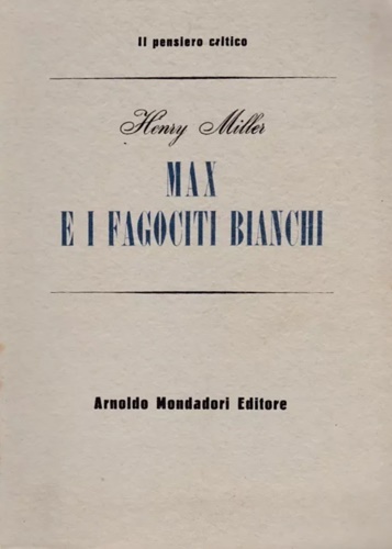 Miller,Henry. - Max e i fagociti bianchi.
