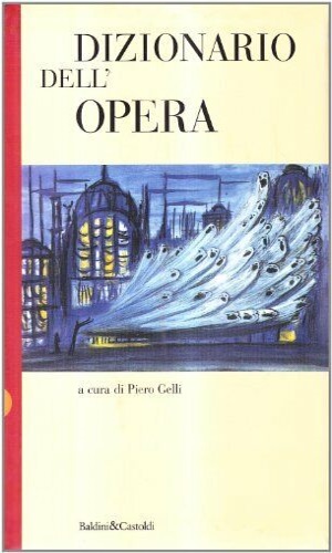Gelli,Piero. - Dizionario dell'Opera.