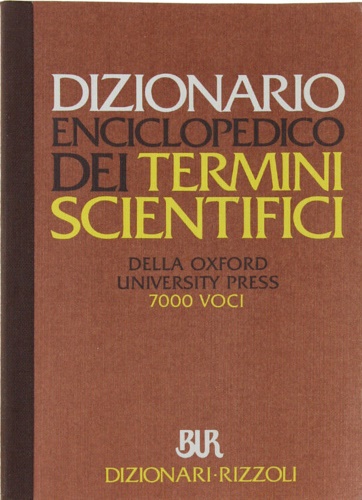 Delladio,Amedeo(a cura di). - Dizionario enciclopedico dei termini scientifici della Oxford University press.