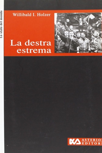 Holzer, Willibald I. - La destra estrema.