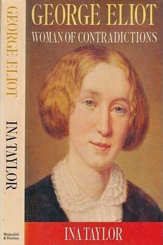 Taylor,Ina. - George Eliot. Woman of Contradictions.