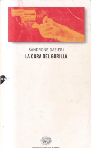 Dazieri,Sandrone. - La cura del gorilla.