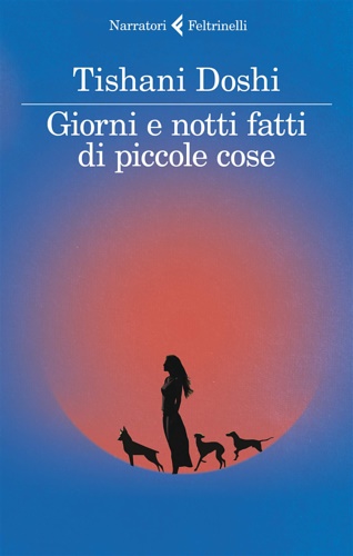 Doshi, Tishani. - Giorni e notti fatti di piccole cose.
