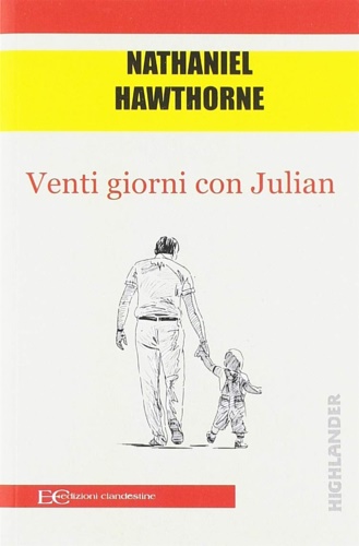 Hawthorne,Nathaniel. - Venti giorni con Julian.