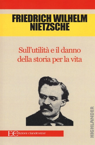 Nietzsche,Friedrich. - Sull'utilit e il danno della storia per la vita.