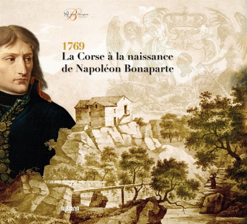 Olivesi,Jean-Marc. - 1769 La Corse  la naissance de Napolon Bonaparte.