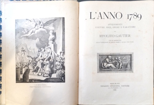 Gautier,Ippolito. - L' anno 1789 avvenimenti , costumi, idee, opere e caratteri.
