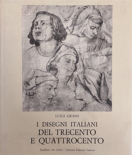 Grassi,Lugi. - I disegni italiani del Trecento e Quattrocento. Scuole fiorentina, senese, marchigiana, umbra.