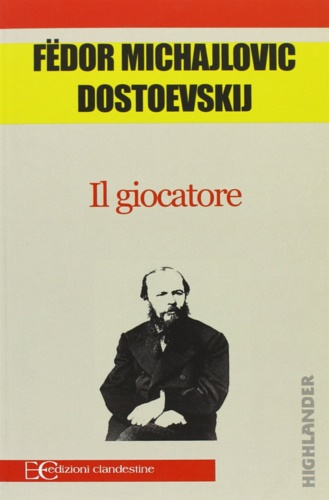Dostoevskij,Fdor. - Il giocatore.