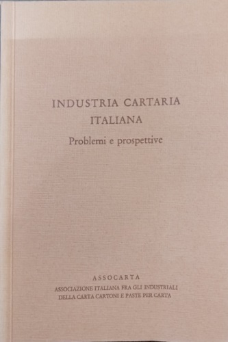 -- - Industria cartaria italiana. problemi e prospettive.