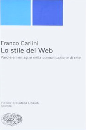 Carlini, Franco. - Lo stile del web. Parole e immagini nella comuni