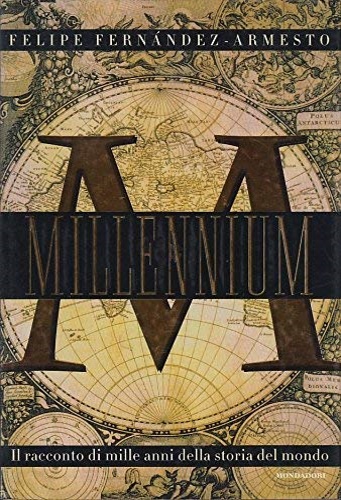 Fernandez-Armesto, Felip. - Millennium. il racconto di mille anni dell